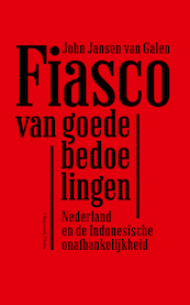 Fiasco van goede bedoelingen - John Jansen van Galen (ISBN 9789492928764)
