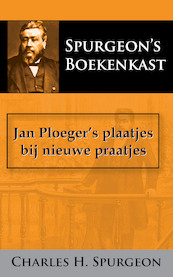 Jan Ploeger's plaatjes bij nieuwe praatjes - C.H. Spurgeon (ISBN 9789066592438)