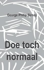Doe toch normaal - George Philip Birney (ISBN 9789463456883)
