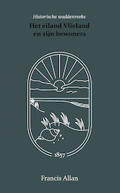 Het eiland Vlieland en zijn bewoners - Francis Allan (ISBN 9789066595019)