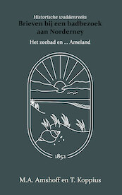 Brieven bij een badbezoek aan Norderney - M.A. Amshoff, T. Koppius (ISBN 9789066595040)