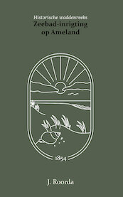 Zeebad-inrichting op het eiland Ameland - J. Roorda (ISBN 9789066595057)