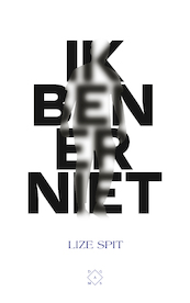 Ik ben er niet - Lize Spit (ISBN 9789493168909)
