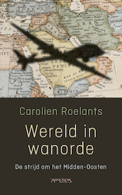 Wereld in wanorde - Carolien Roelants (ISBN 9789044646658)
