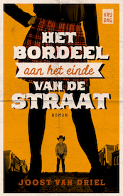 Het bordeel aan het einde van de straat - Joost Van Driel (ISBN 9789460018367)