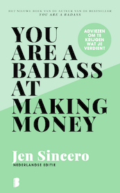 You are a badass at making money - Jen Sincero (ISBN 9789022593561)