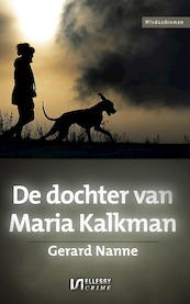 De dochter van Maria Kalkman - Gerard Nanne (ISBN 9789086604289)