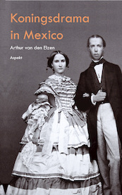 Koningsdrama in Mexico - Arthur van den Elzen (ISBN 9789464245455)