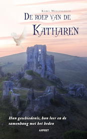 De roep van de katharen - Karel Wellinghof (ISBN 9789464243659)
