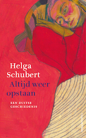 Altijd weer opstaan - Helga Schubert (ISBN 9789493256309)