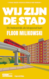 Wij zijn de stad - Floor Milikowski (ISBN 9789493256262)