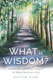 What Is Wisdom? - Kayvan Kian (ISBN 9781544524382)