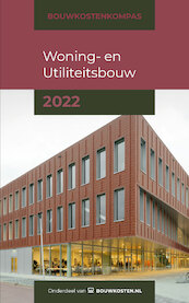Bouwkostenkompas Woning- en Utiliteitsbouw 2022 - Arno Vonk, Abdullah Altintas, Marc Hengstmangers (ISBN 9789083155302)