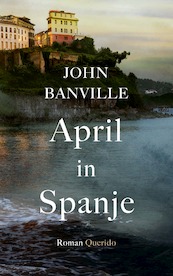 April in Spanje - John Banville (ISBN 9789021436487)