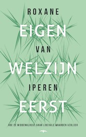 Eigen welzijn eerst - Roxane van Iperen (ISBN 9789400409637)