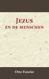 Jezus en de menschen - Otto Funcke (ISBN 9789066592803)