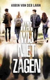 Wat wij niet zagen - Karin van der Laan (ISBN 9789462666054)