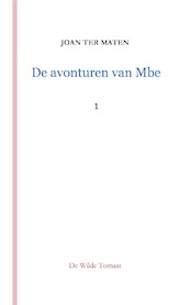 De avonturen van Mbe - Joan ter Maten (ISBN 9789083091051)