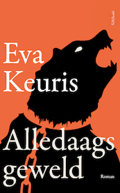 Alledaags geweld - Eva Keuris (ISBN 9789044636956)