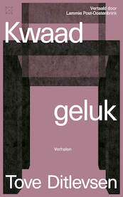 Kwaad geluk - Tove Ditlevsen (ISBN 9789493248847)