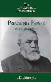 Prevailing Prayer - D.L. Moody (ISBN 9789066593077)