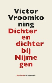 Dichter en dichterbij Nijmegen - Victor Vroomkoning (ISBN 9789074241526)