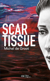 Scar Tissue - Michel de Groot (ISBN 9789083312941)
