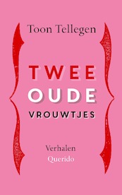 Twee oude vrouwtjes - Toon Tellegen (ISBN 9789021483191)