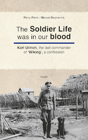 Soldier Life was in our Blood - Perry Pierik, Marcel Reijmerink (ISBN 9789464870183)