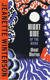 The Night Side of the River - Jeanette Winterson (ISBN 9781787334182)