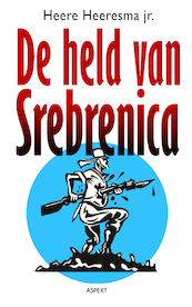 De held van Srebrenica - Heere Heeresma (ISBN 9789464625509)