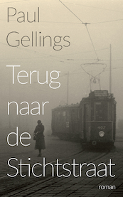 Terug naar de Stichtstraat - Paul Gellings (ISBN 9789054528265)
