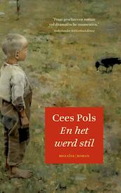 En het werd stil - Cees Pols (ISBN 9789023993445)