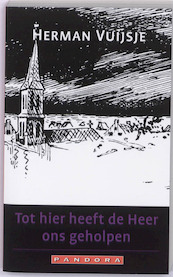 Tot hier heeft de Heer ons geholpen - Herman Vuijsje (ISBN 9789025434328)