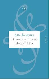 De avonturen van Henry II Fix - Atte Jongstra (ISBN 9789029574709)