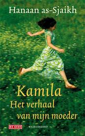 Kamila, het verhaal van mijn moeder - Hanaan as-Sjaikh, Hanaan as- Sjaikh (ISBN 9789044514353)