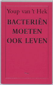 Bacterien moeten ook leven - Youp van 't Hek (ISBN 9789060057414)