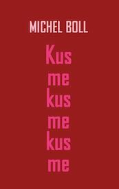 Kus me kus me kus me - M. Boll (ISBN 9789080960169)