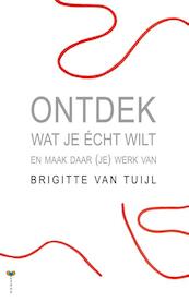 Ontdek wat je écht wilt - B. van Tuijl (ISBN 9789077770368)