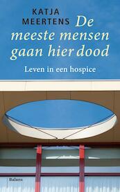 De meeste mensen gaan hier dood - Katja Meertens (ISBN 9789460032394)