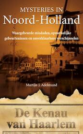 Mysteries in Noord-Holland - Martijn J. Adelmund (ISBN 9789044960655)