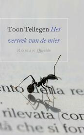 Het vertrek van de mier - Toon Tellegen (ISBN 9789021439365)