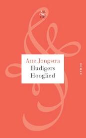 Hudigers hooglied - Atte Jongstra (ISBN 9789029574778)