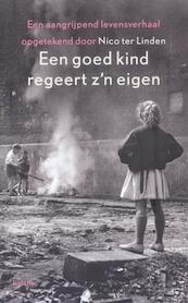Een goed kind regeert z'n eigen - Nico ter Linden (ISBN 9789460033698)