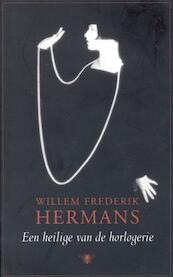 Een heilige van de horlogerie - Willem Frederik Hermans (ISBN 9789023471394)