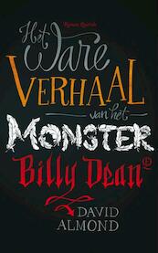Het ware verhaal van het monster Billy Dean - David Almond (ISBN 9789021441832)