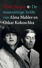 De waanzinnige liefde van Alma Mahler en Oskar Kokoschka - Hilde Berger (ISBN 9789054293316)