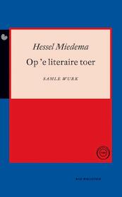 Op 'e literaire toer - Hessel Miedema (ISBN 9789089543912)
