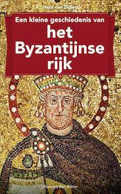 Kleine geschiedenis van het Byzantijnse rijk - Hein van Dolen (ISBN 9789035138230)