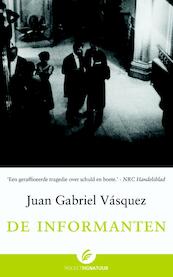 De informanten - Juan Gabriel Vasquez (ISBN 9789056724177)